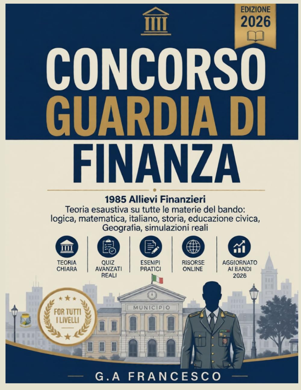 Concorso Guardia Di Finanza 2026 – 1985 Allievi Finanzieri: Teoria esaustiva su tutte le materie del bando: logica, matematica, italiano, storia,... simulazioni reali (Italian Edition) baixar o livro de graça