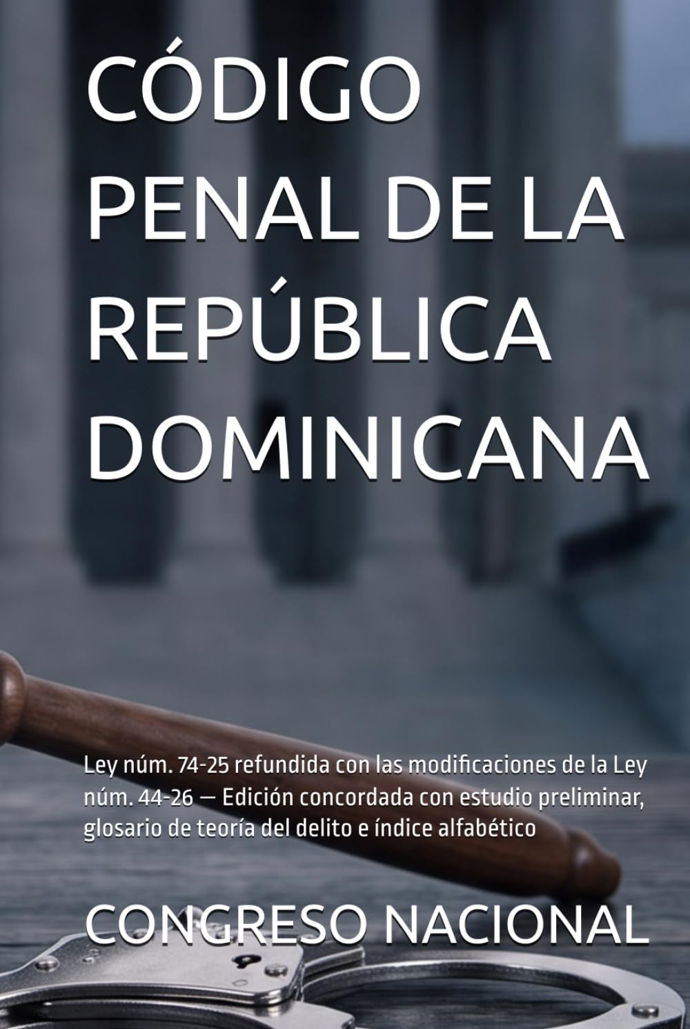 ler totalmente CÓDIGO PENAL DE LA REPÚBLICA DOMINICANA: Ley núm. 74-25 refundida con las modificaciones de la Ley núm. 44-26 — Edición concordada con estudio... delito e índice alfabético (Spanish Edition)