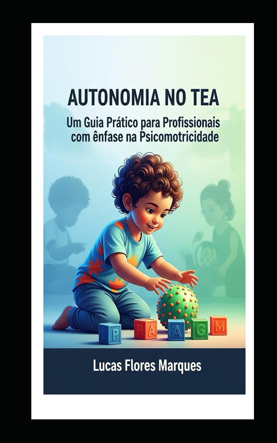 Autonomia no TEA: Um guia prático para profissionais com ênfase na Psicomotricidade baixar o livro de graça