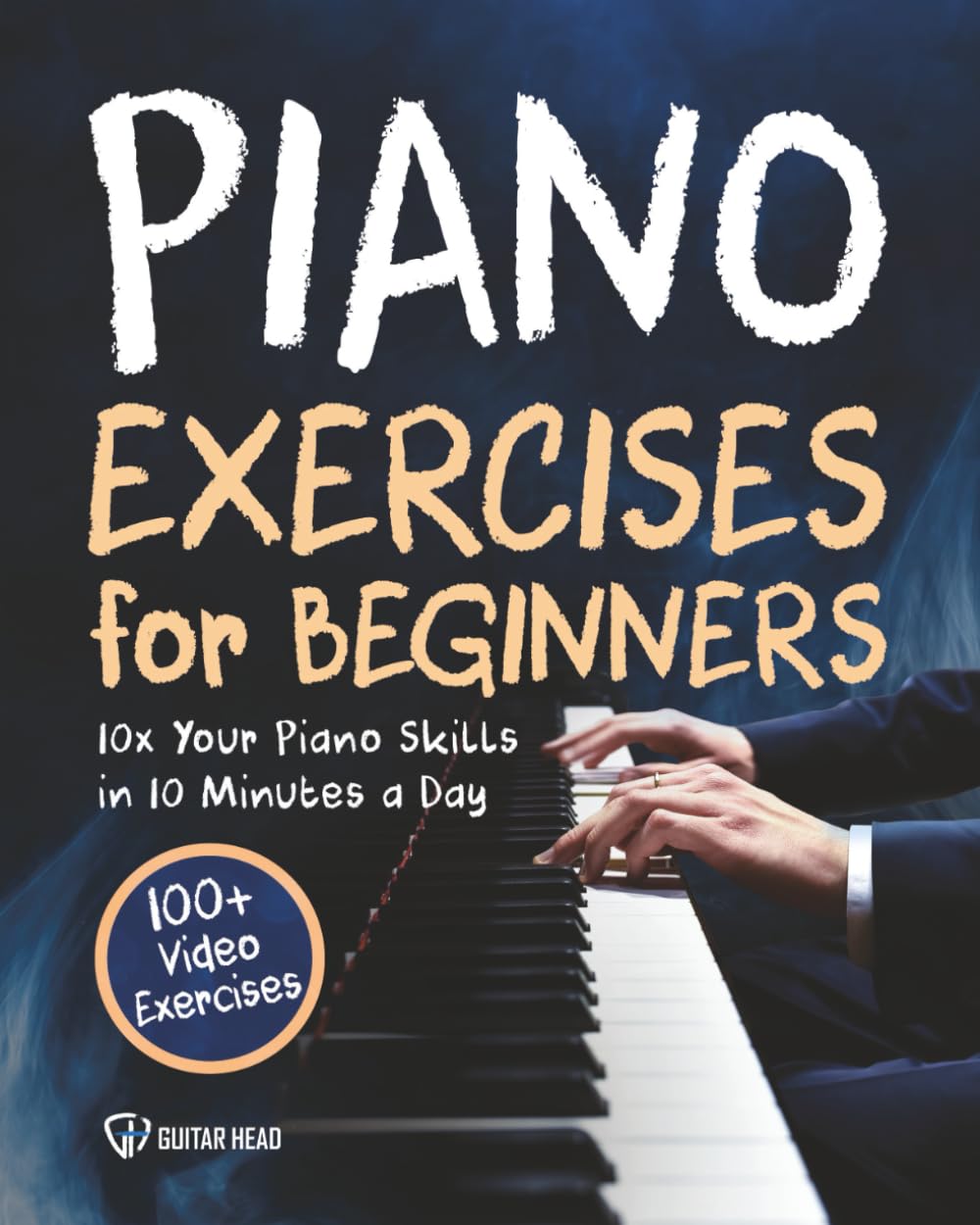 Piano Exercises for Beginners: 10x Your Piano Skills in 10 Minutes a Day: 100+ Video Exercises Included baixar o livro de graça