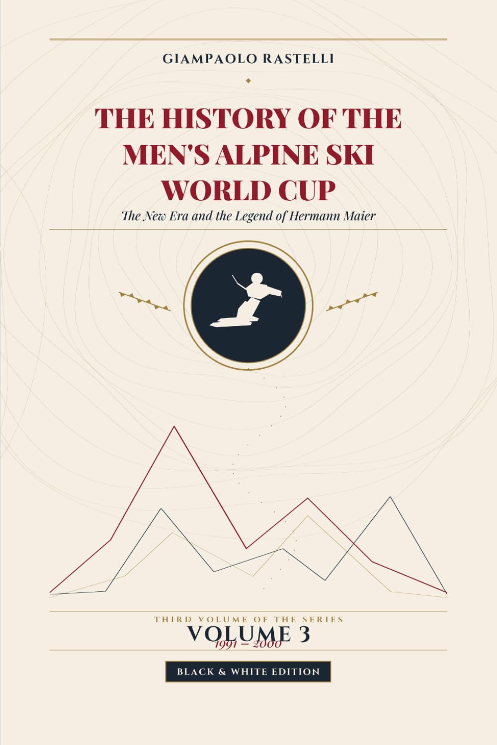 The History of the Men's Alpine Ski World Cup - The New Era and the Legend of Hermann Maier: All Results, Progressive Standings and Final Standings. Volume 3 (1991-2000) - Black and White Edition baixar o livro de graça