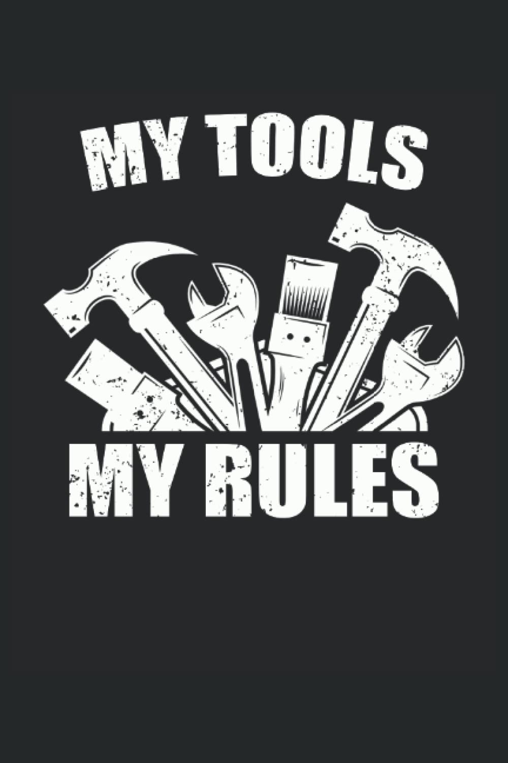 ler totalmente MY TOOLS MY RULES: Notebook with 120 lined pages DIN A5