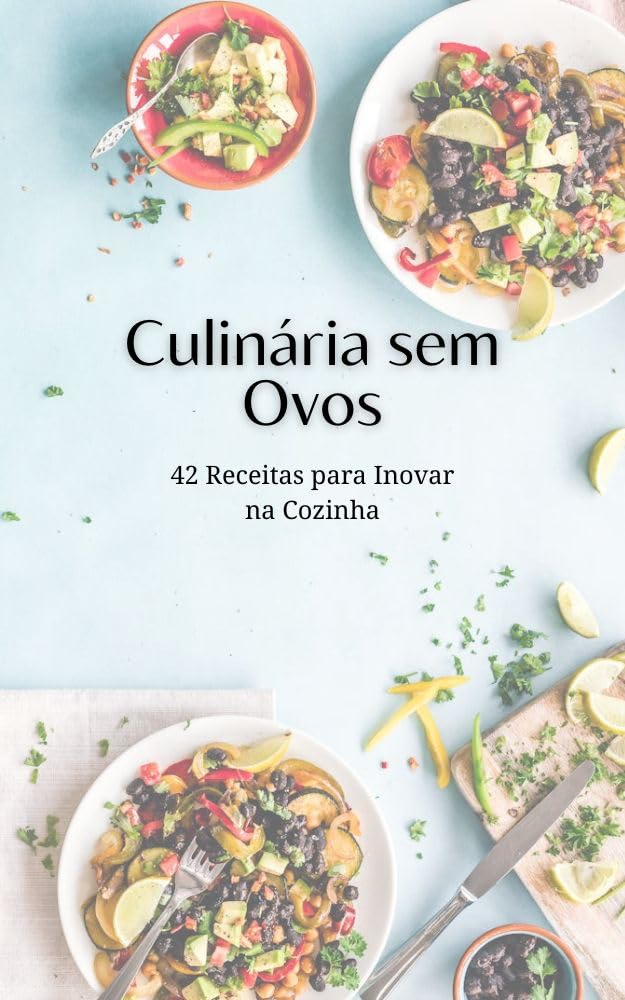 Culinária sem Ovos: 42 Receitas para Inovar na Cozinha baixar livro de graça