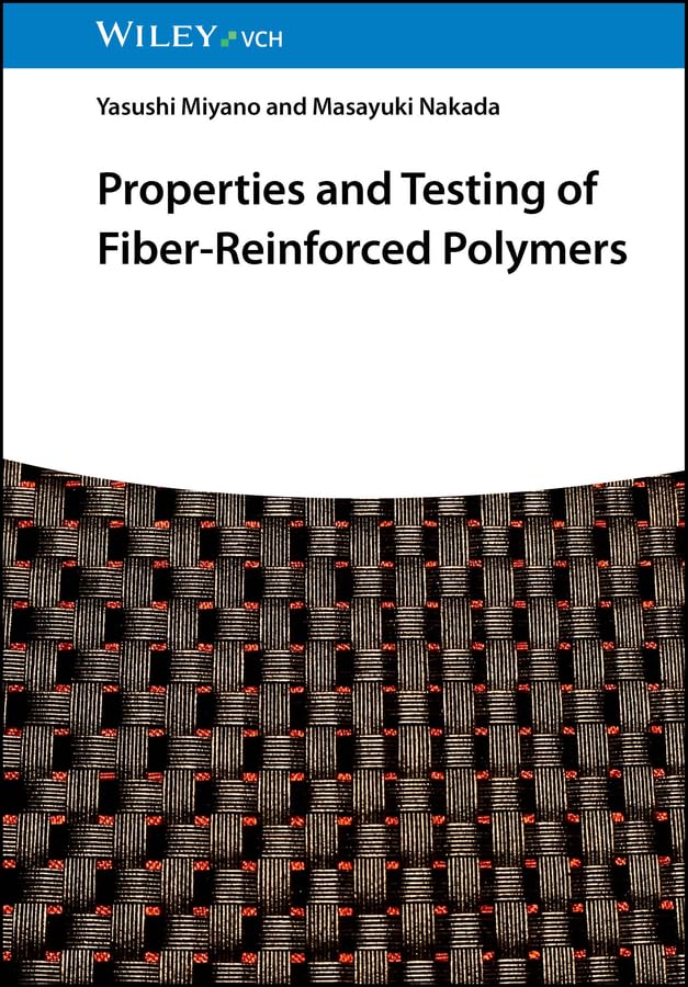 Properties and Testing of Fiber-Reinforced Polymers (English Edition)