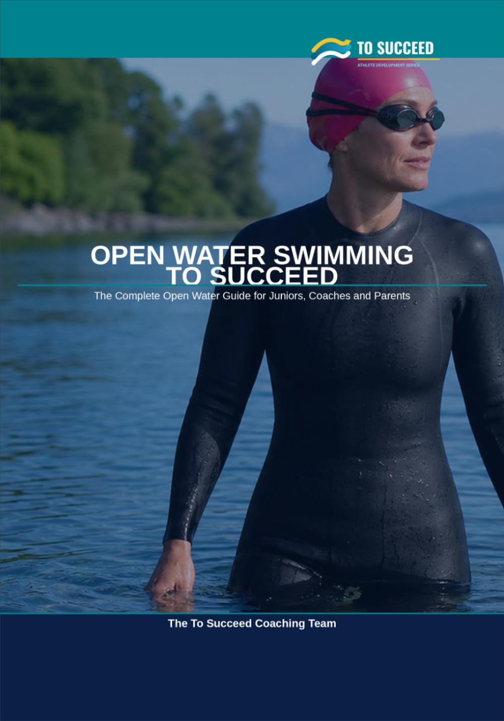 ler totalmente Open Water Swimming to Succeed: The Complete Open Water Swimming Guide for Juniors, Coaches and Parents