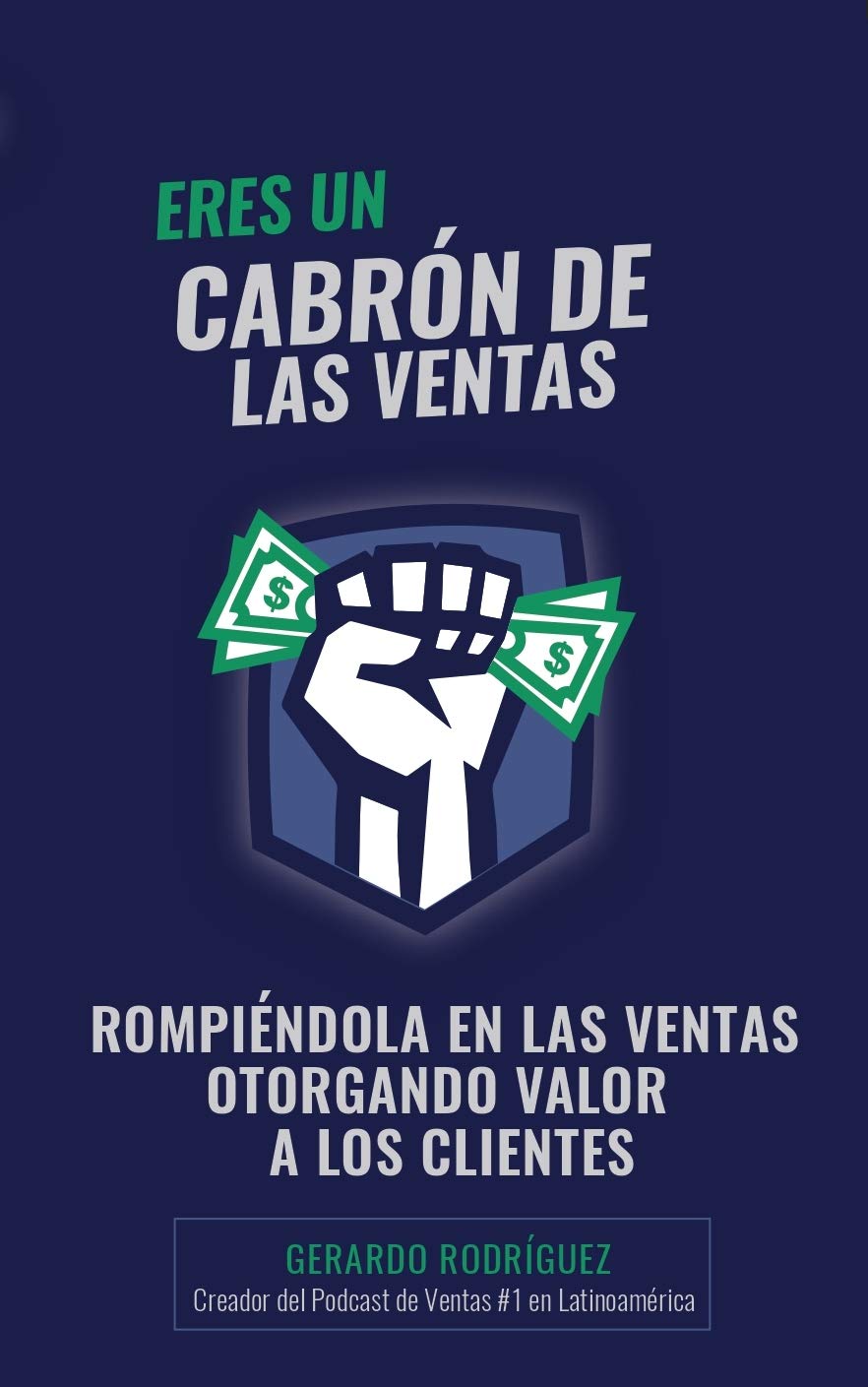 Eres un Cabrón de las Ventas: Rompiéndola en las Ventas Otorgando Valor a los Clientes (Spanish Edition) baixar livro de graça