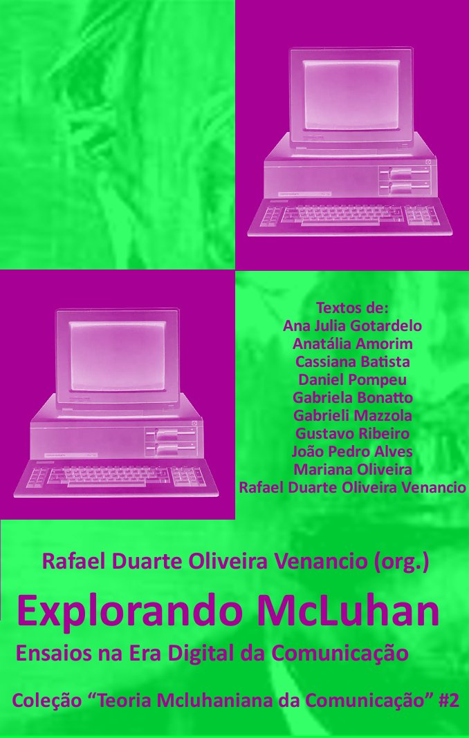 Explorando McLuhan: Ensaios na Era Digital da Comunicação (Teoria Mcluhaniana da Comunicação Livro 2)