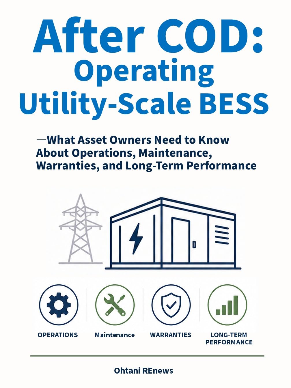 After COD: Operating Utility-Scale BESS ―What Asset Owners Need to Know About Operations, Maintenance, Warranties, and Long-Term Performance (English Edition) baixar o livro de graça