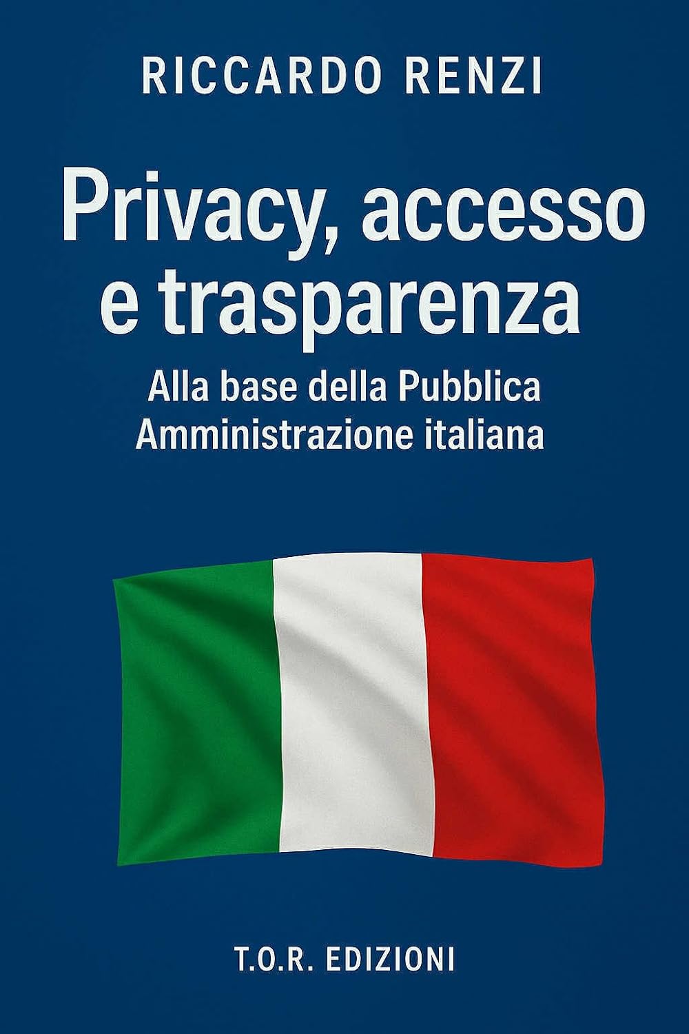 Privacy, Accesso e Trasparenza: alla base della Pubblica Amministrazione italiana (Italian Edition) baixar o livro de graça