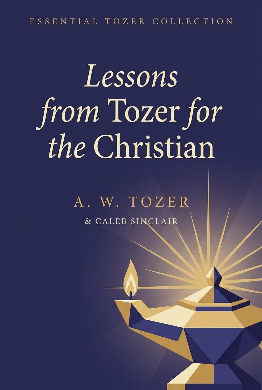 Lessons from Tozer for the Christian (English Edition)