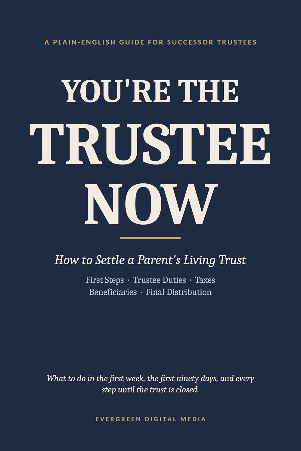 ler totalmente You're the Trustee Now: A Plain-English Guide to Settling a Parent's Living Trust: First Steps, Trustee Duties, Taxes, Beneficiaries, and Final Distribution (English Edition)