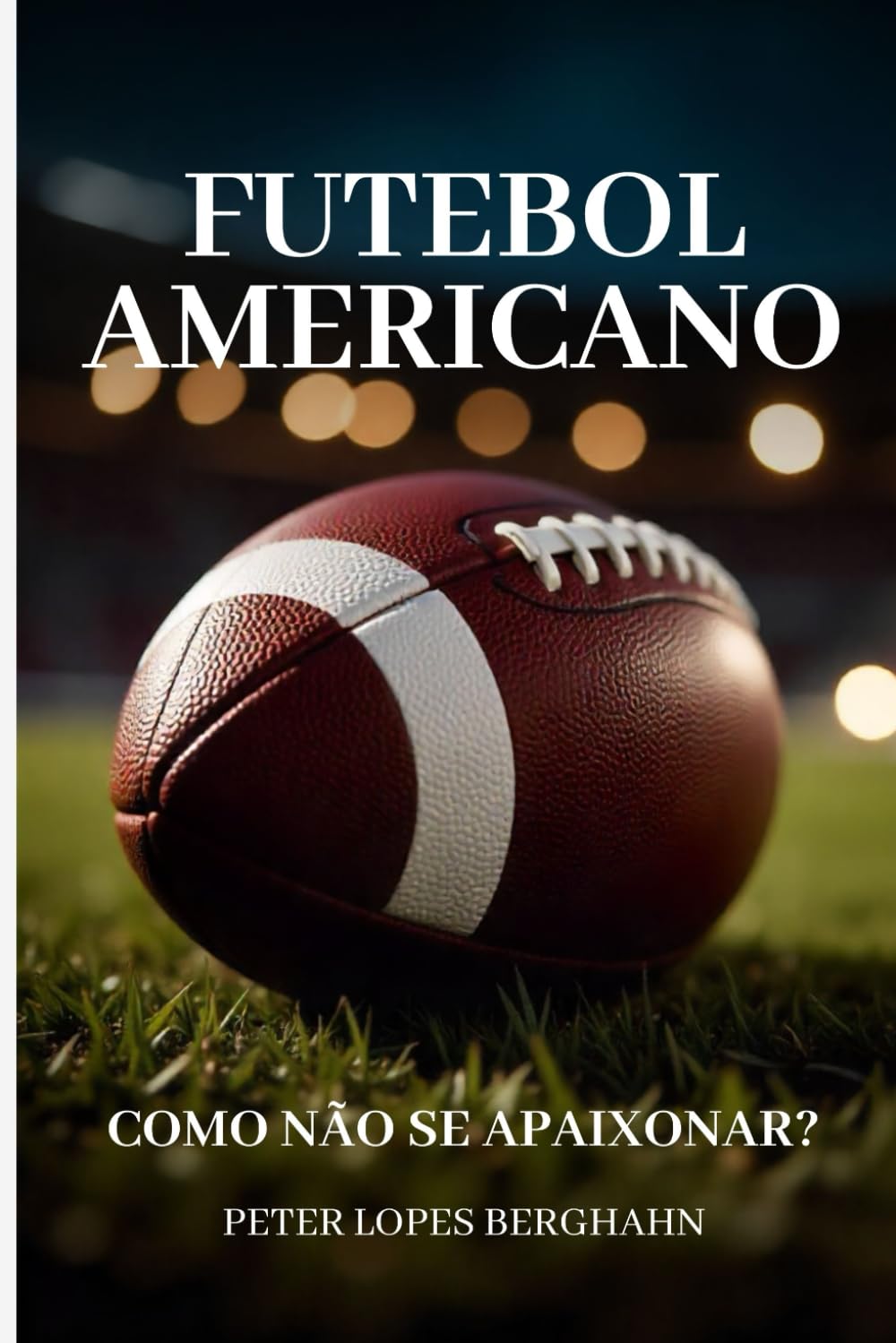 ler totalmente Futebol Americano: Como não se apaixonar? (Portuguese Edition)