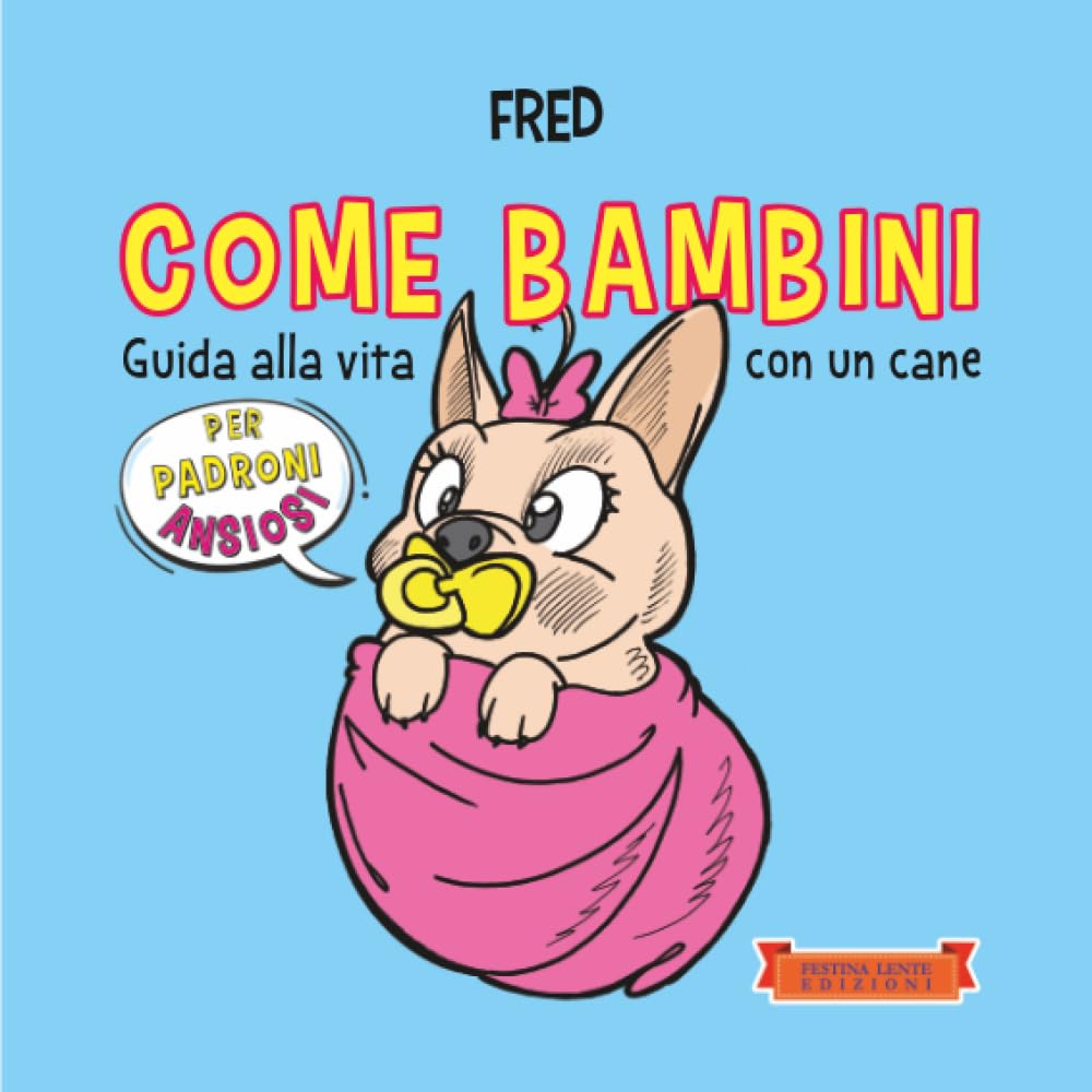 Come bambini: Guida alla vita con un cane per padroni ansiosi (Italian Edition) baixar o livro de graça