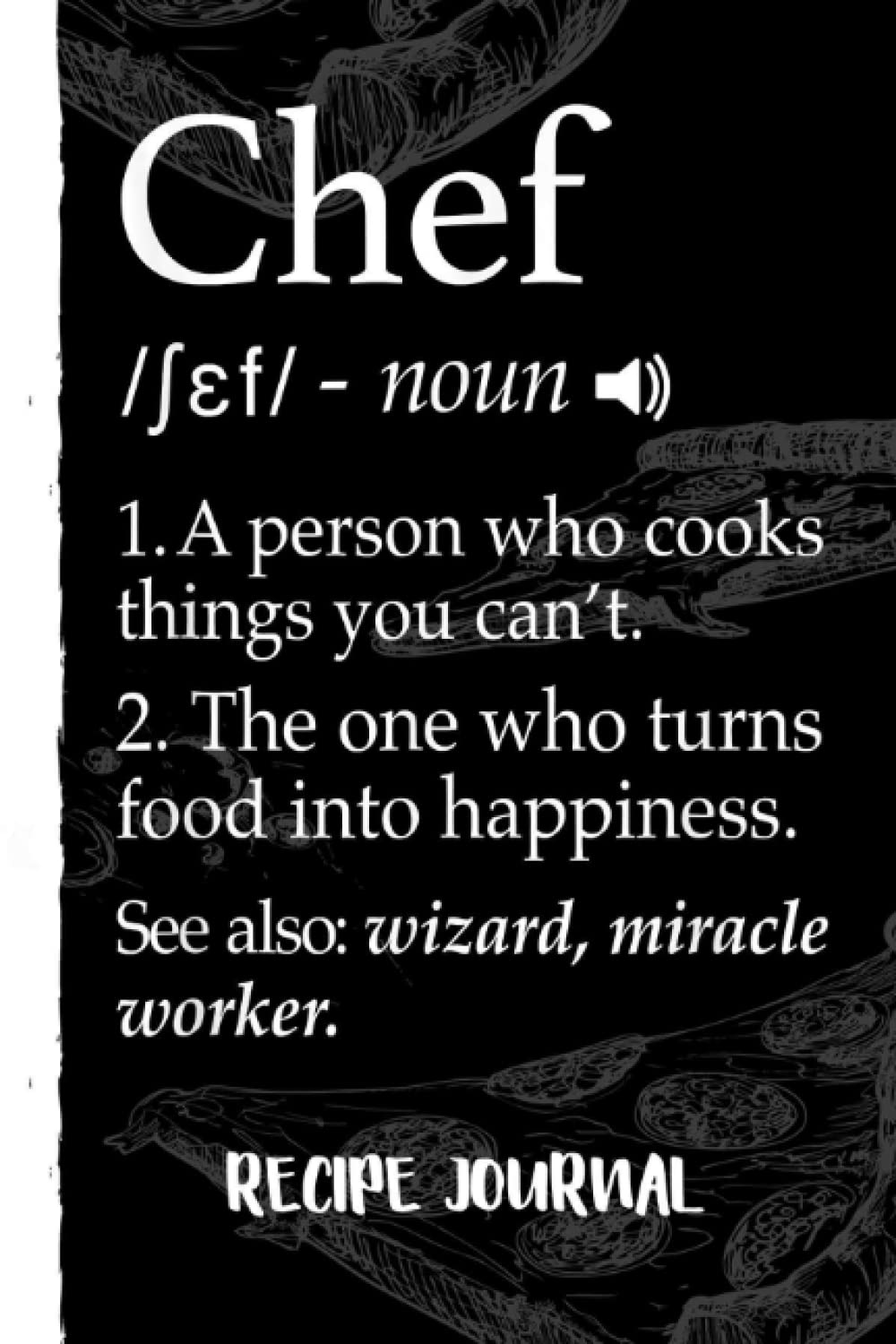 Chef Definition Funny Line Saying Cook Cooking Chefs Recipe Journal: Bank Family Recipes Journal to Write in for Women, Wife, Mom, Document all Your Special Recipes With Pizza Sketch Black Cover baixar o livro de graça