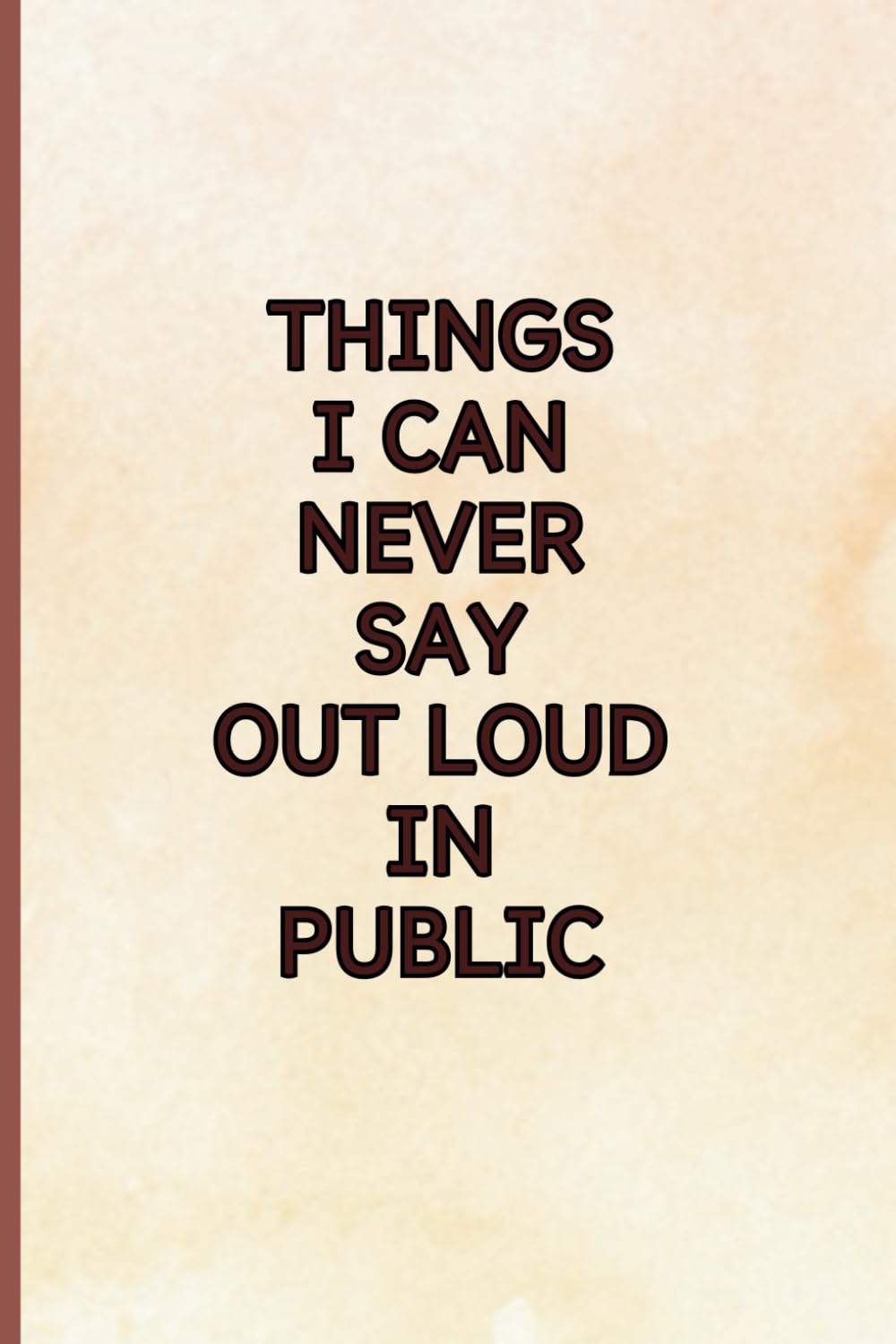 ler totalmente Things I Can Never Say Out Loud in Public: Hilarious Notebook Journal for Your Secret Thoughts