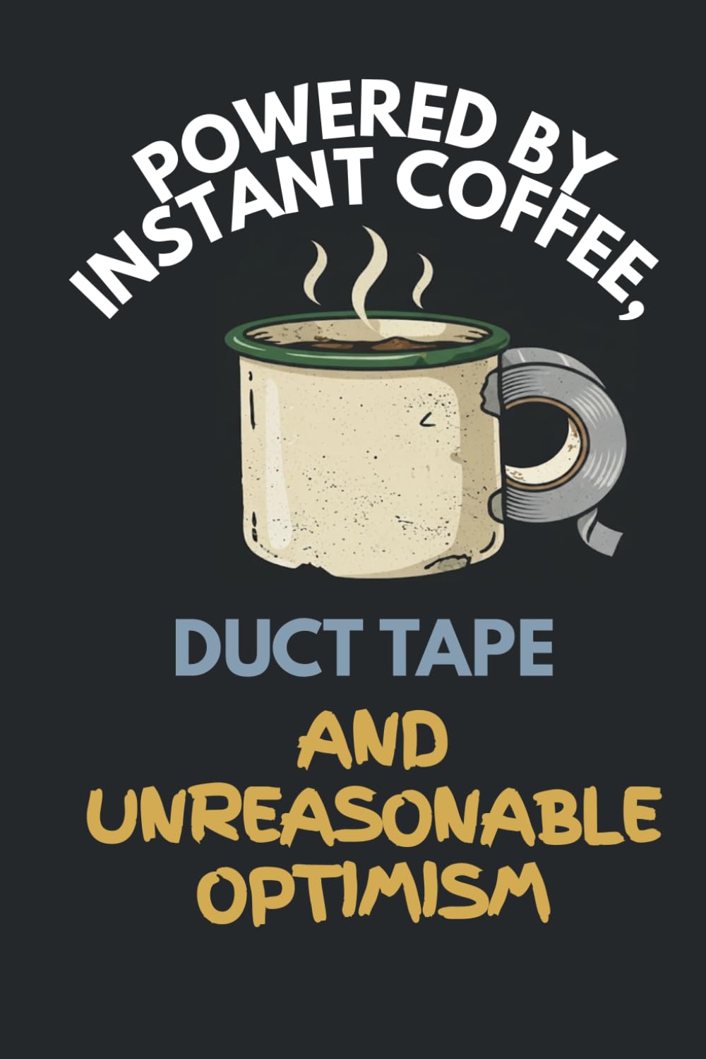 capítulo por capítulo baixar Powered by Instant Coffee, Duct Tape, and Unreasonable Optimism Journal and Dot Grid Notebook: Funny Outdoor & Hiking Notebook | 120 Pages | Gift for Campers, Volunteers, and Adventurers