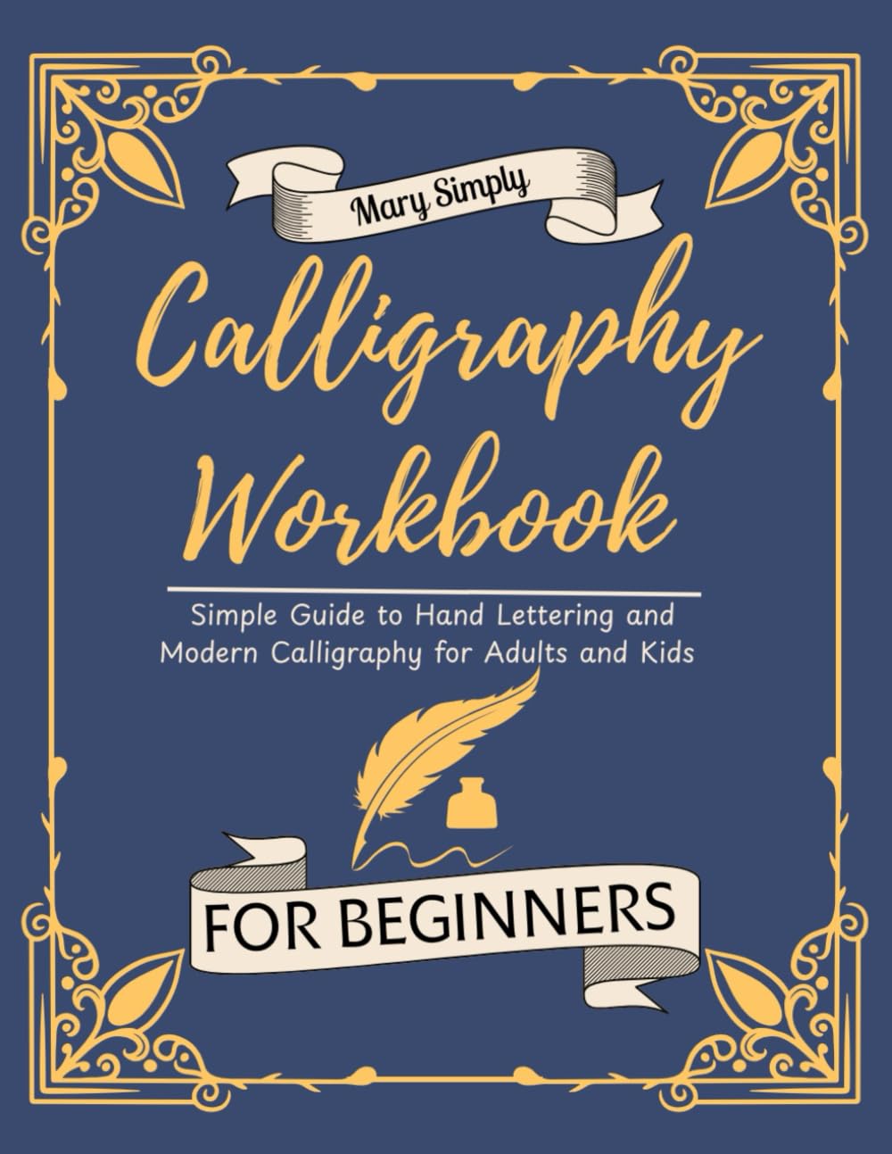 Simple calligraphy Workbook for beginners: A Step-by-Step Practice Simple Guide to Hand Lettering and Modern Calligraphy for Adults and Kids,... letters, words with Techniques, Tips. baixar o livro de graça