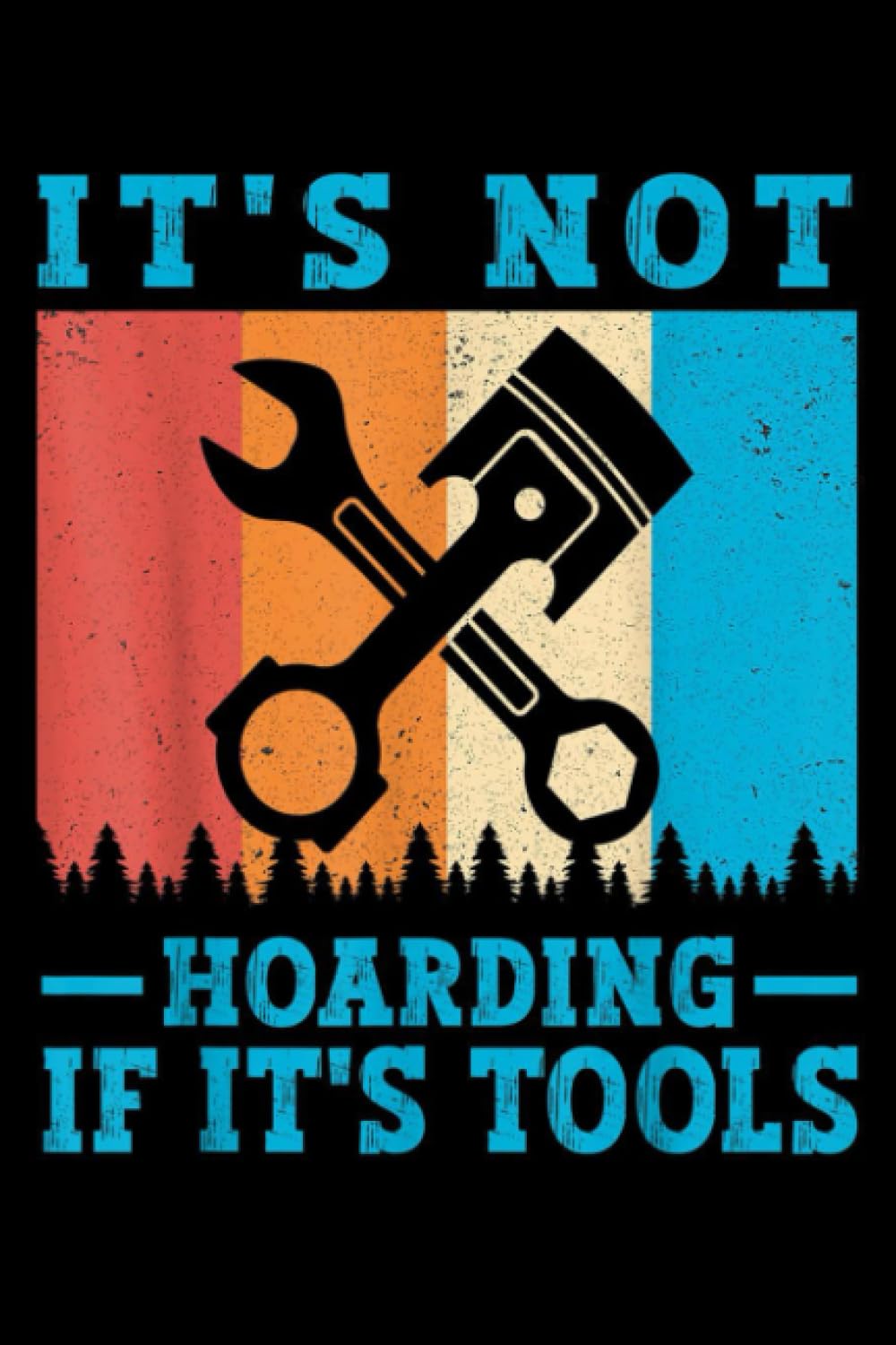 ler totalmente It's Not Hoarding If It's Tools: Mechanic Tool Lovers, carpentry or power tools, and absolutely loves all things tools, mechanic garage Notebook Journal For Men & Women, (6 x9) 110 Pages