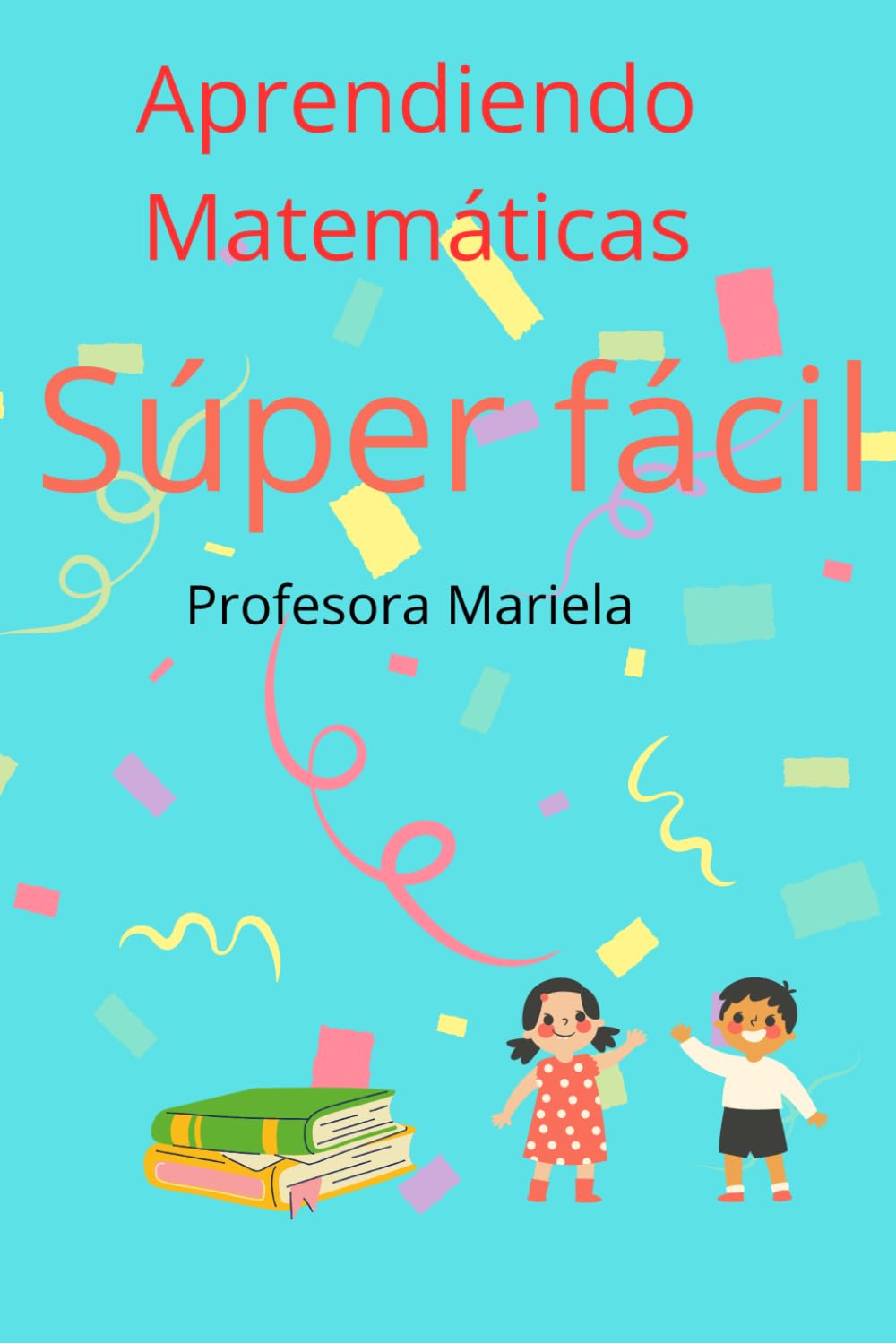 APRENDIENDO MATEMATICAS SUPER FACIL (Spanish Edition) baixar o livro de graça