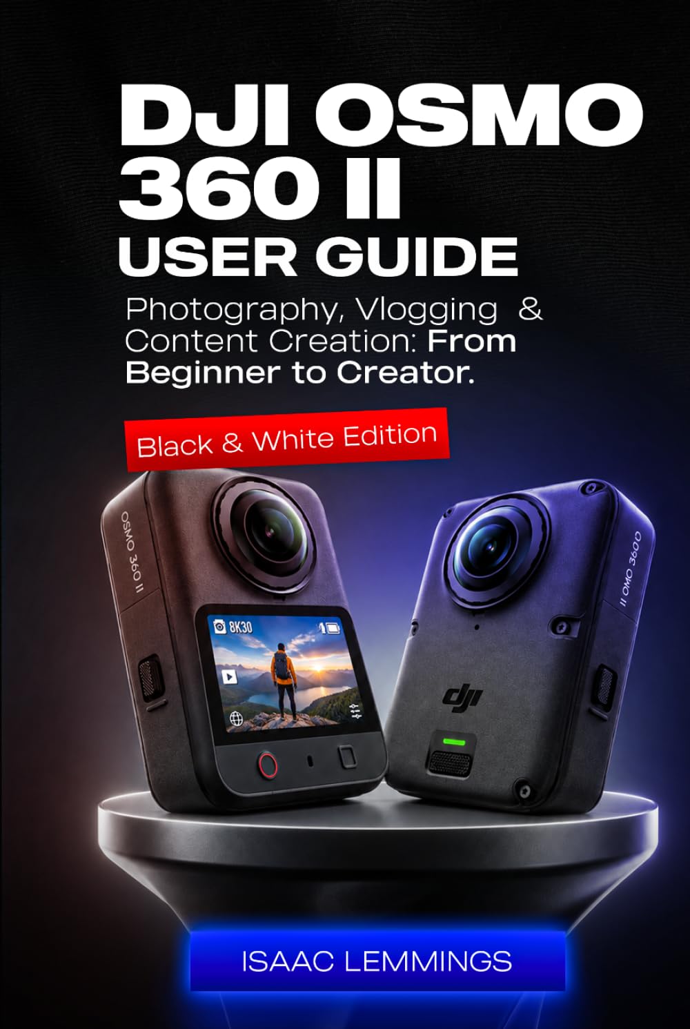 ler totalmente DJI OSMO 360 II USER GUIDE: PHOTOGRAPHY, VLOGGING & CONTENT CREATION: FROM BEGINNER TO CREATOR (BLACK & WHITE EDITION).