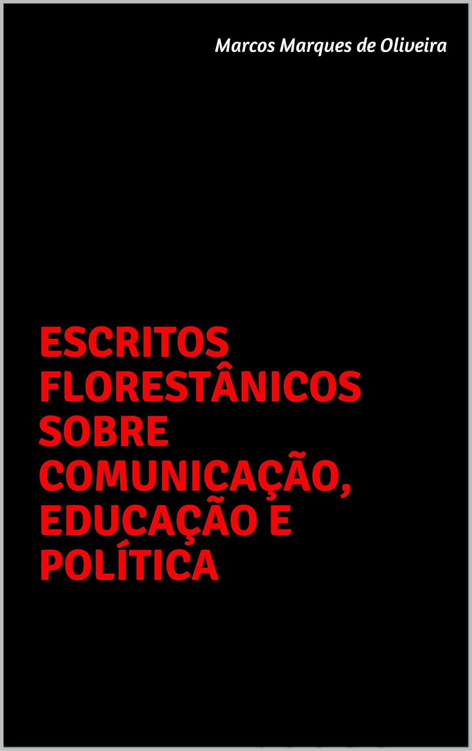 capítulo por capítulo baixar Escritos Florestânicos sobre Comunicação, Educação e Política
