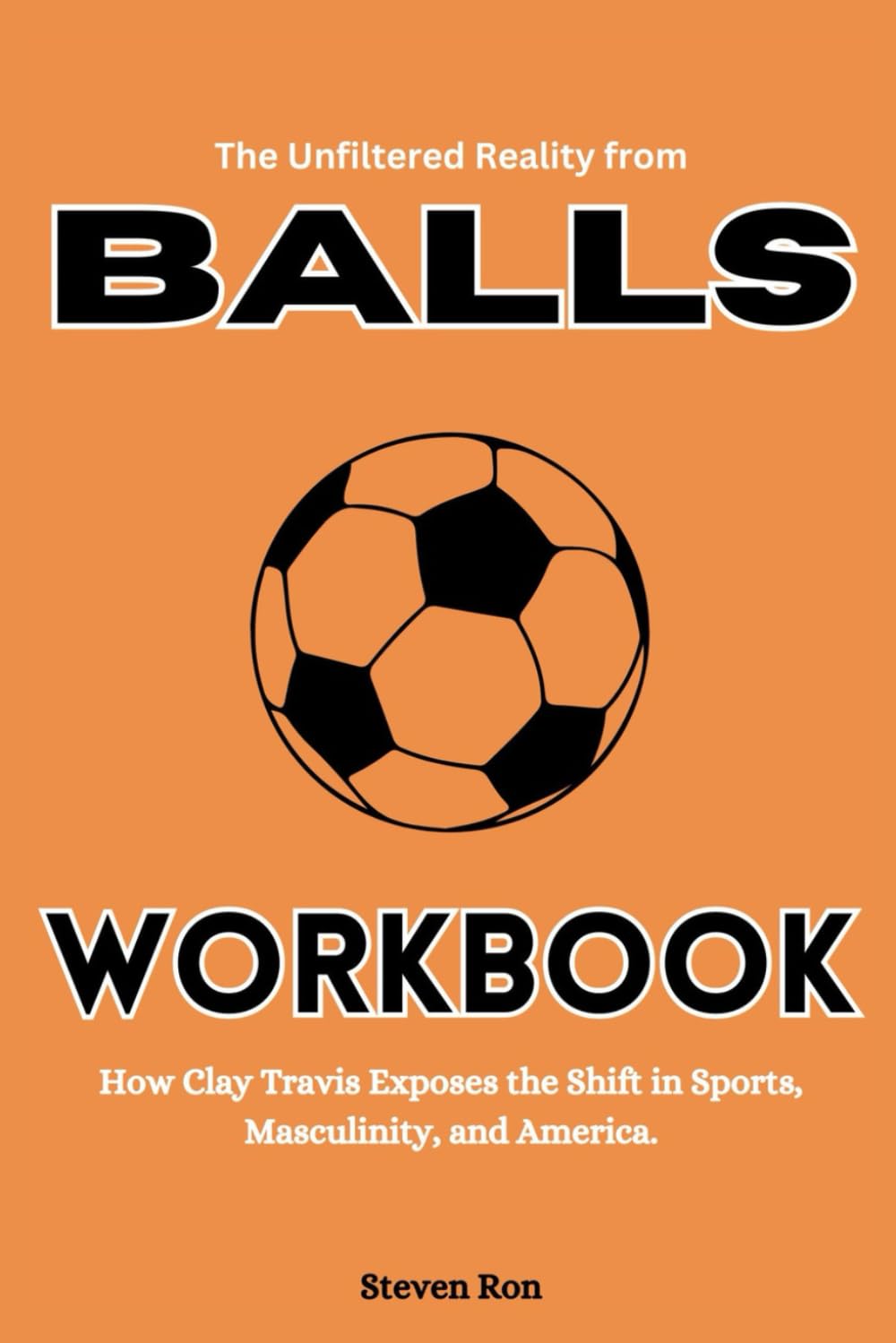 The Unfiltered Reality from Balls Workbook: How Clay Travis Exposes the Shift in Sports, Masculinity, and America. baixar o livro de graça