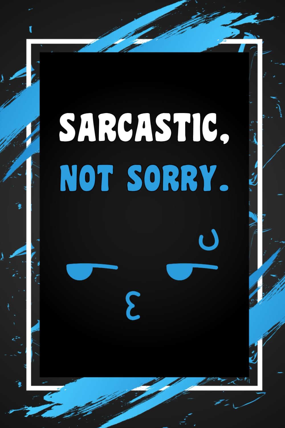 ler totalmente Sarcastic, Not Sorry.: Funny Gag Gift Idea for Coworker, Boss, Team Leaders, Office Manager, Teacher, Family and Best Friends, Blank Lined Journal, College-Ruled Notebook, 6"x9", 110 Pages
