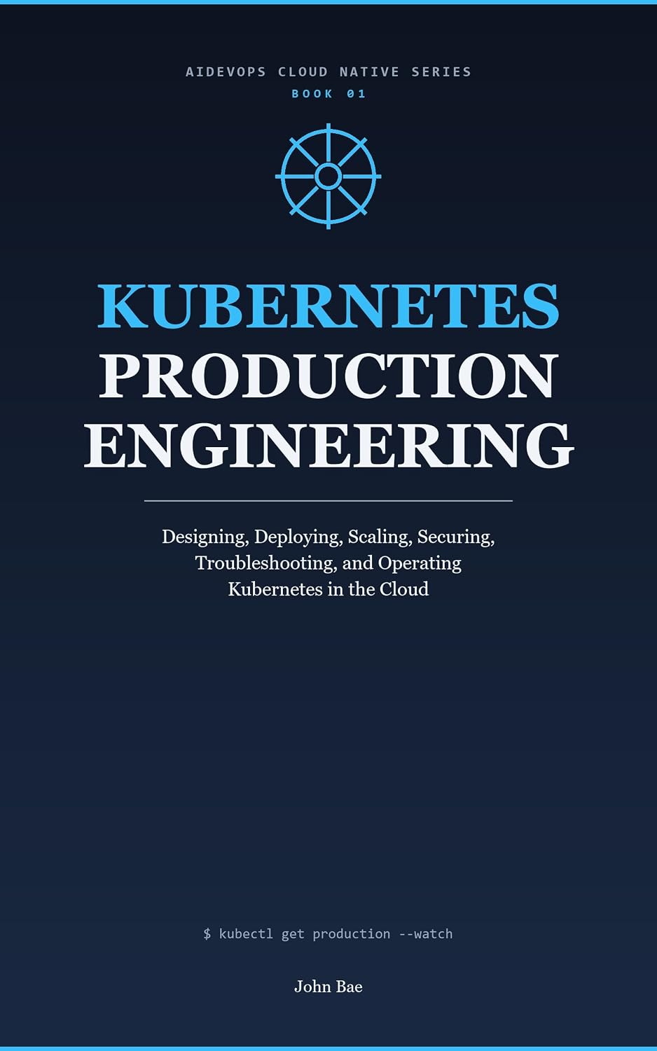 Kubernetes Production Engineering: Designing, Deploying, Scaling, Securing, Troubleshooting, and Operating Kubernetes in the Cloud (AIDevOps Cloud Native Series Book 1) (English Edition) baixar o livro de graça