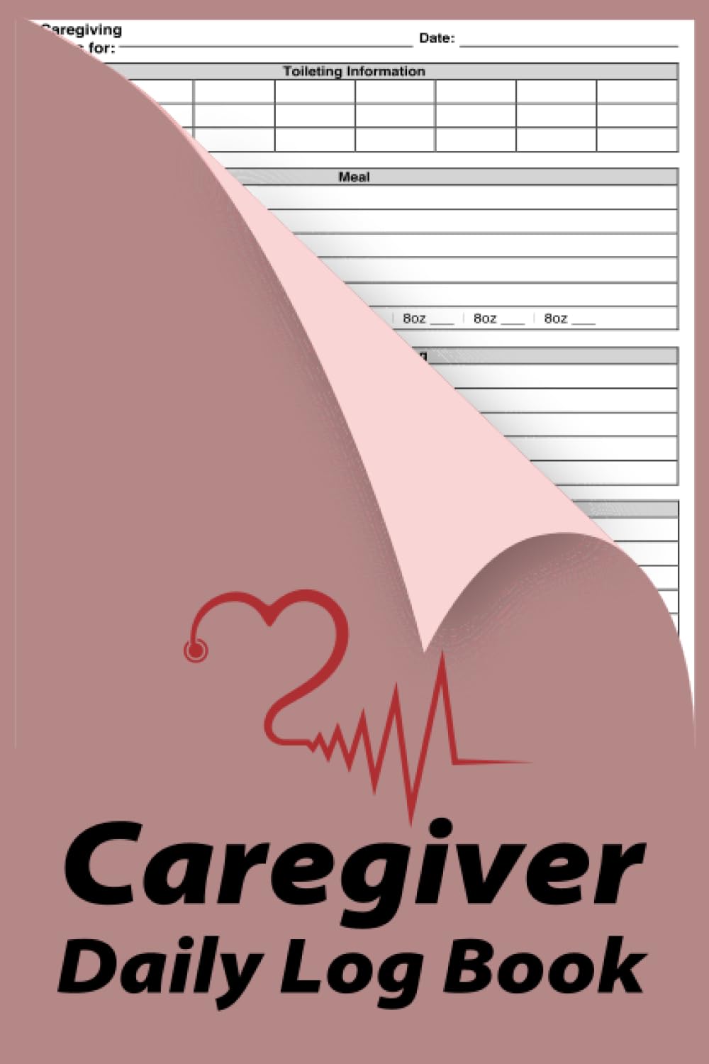 ler totalmente Caregiver Daily Log Book: Patients Journal Book For Caregivers, Medical Diary and Medicine Reminder Log, Daily sheets For Assisting Elderly People