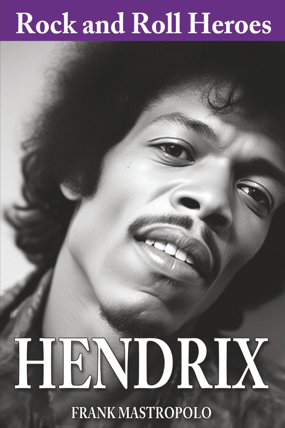 Rock and Roll Heroes: Hendrix: An Illustrated Look at the Life of Jimi Hendrix baixar o livro de graça