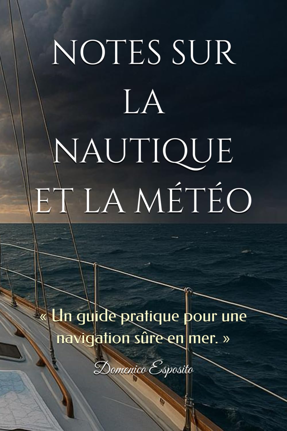capítulo por capítulo baixar NOTES SUR LA NAUTIQUE ET LA MÉTÉO: « Un guide pratique pour une navigation sûre en mer. »