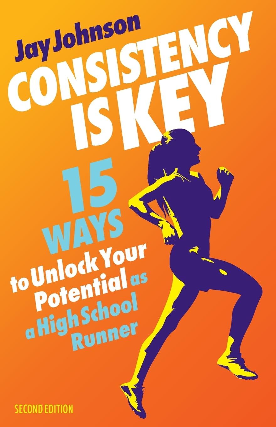 ler totalmente Consistency Is Key: 15 Ways to Unlock Your Potential as a High School Runner