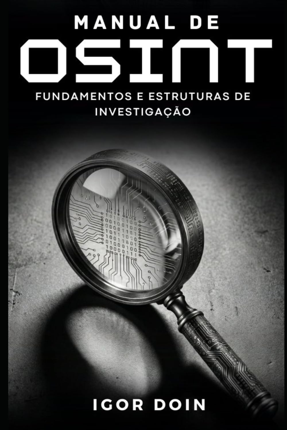 Manual de OSINT: Fundamentos e Estruturas de Investigação (Segurança da Informação) (Portuguese Edition)