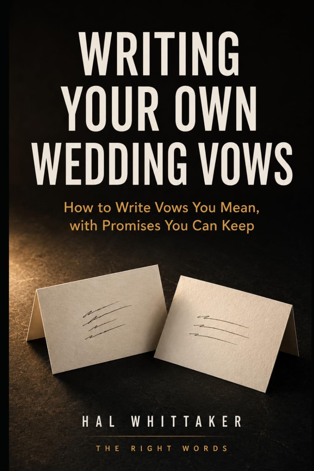 ler totalmente Writing Your Own Wedding Vows: How to Write Vows You Mean, with Promises You Can Keep, a Step-by-Step Method, and Paired Sample Vows (The Right Words)