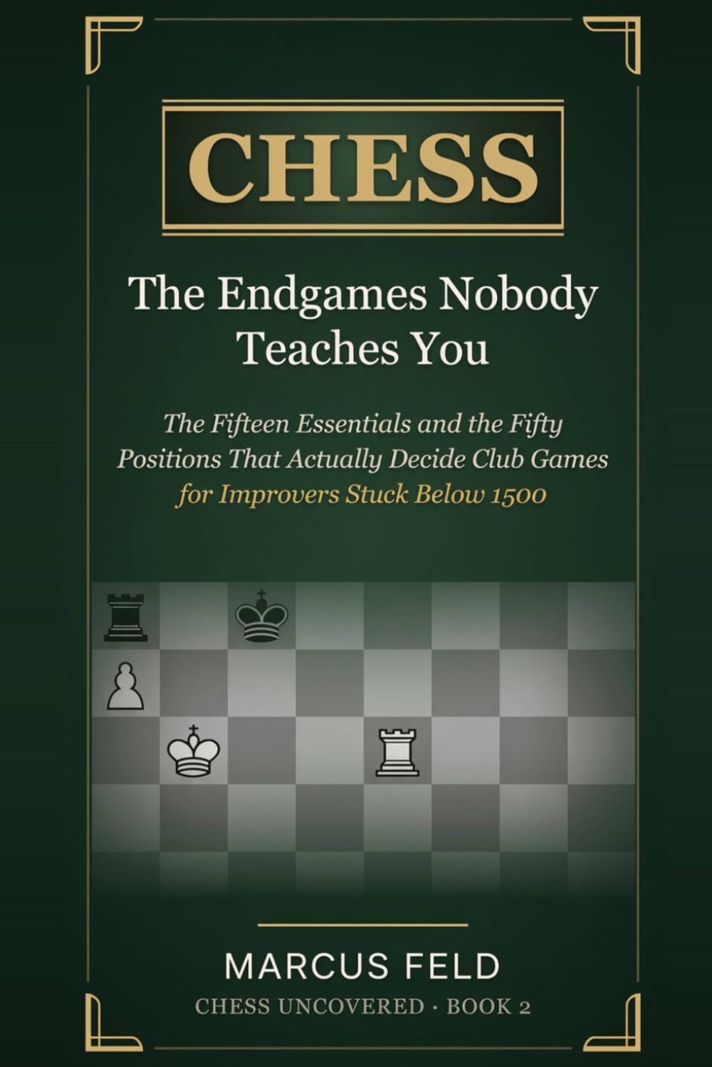 capítulo por capítulo baixar Chess: The Endgames Nobody Teaches You: The Fifteen Essentials and the Fifty Positions That Actually Decide Club Games - for Improvers Stuck Below 1500: 2