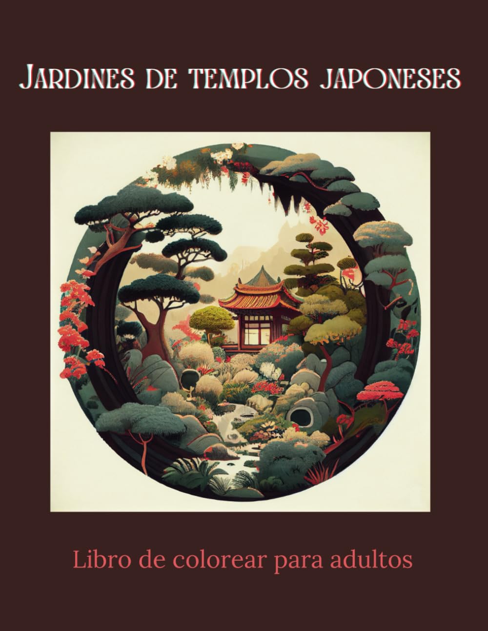 ler totalmente Jardines de Templos Japoneses - Libro de colorear para adultos: 50 Diseños de jardines para aliviar el estrés y relajarse (Spanish Edition)