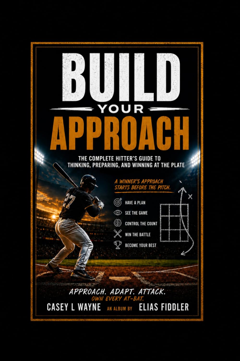capítulo por capítulo baixar Build Your Approach- The compete guide to thinking, Preparing, and winning at the plate: This book teaches hitters how to build a clear, confident... they can stop guessing and start competing.
