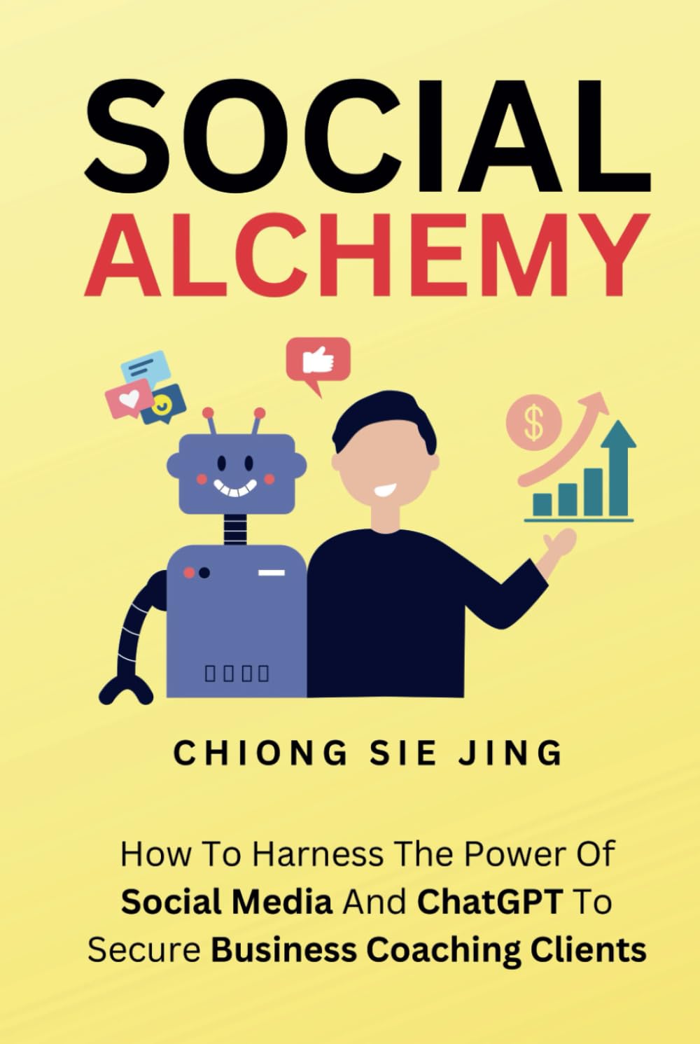 Social Alchemy: How To Harness The Power Of Social Media And ChatGPT To Secure Business Coaching Clients baixar livro de graça