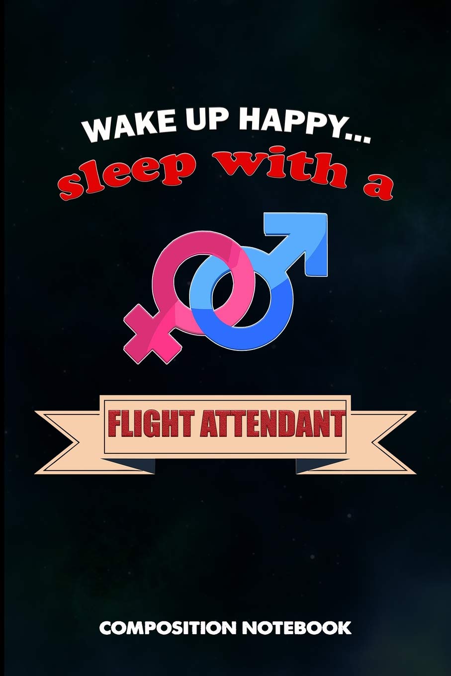 Wake Up Happy... Sleep with a Flight Attendant: Composition Notebook, Birthday Journal for Fly Cabin Crews to Write on baixar livro de graça