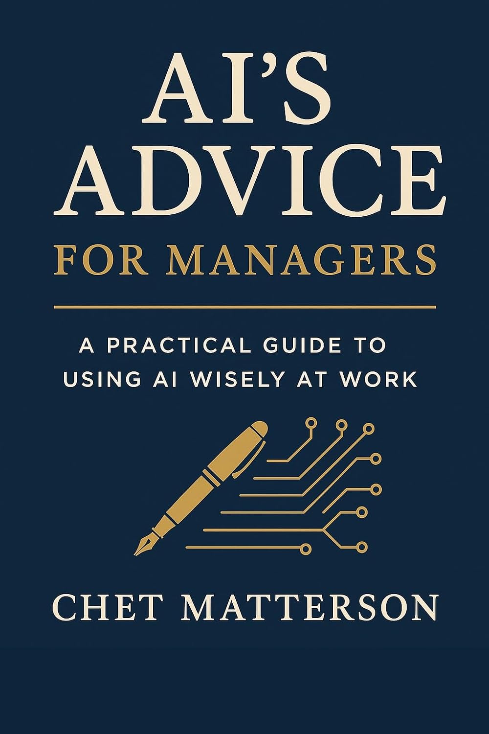 ler totalmente AI's Advice For Managers: A Practical Guide to Using AI Wisely at Work (Chet Matterson's Total Managment Series) (English Edition)