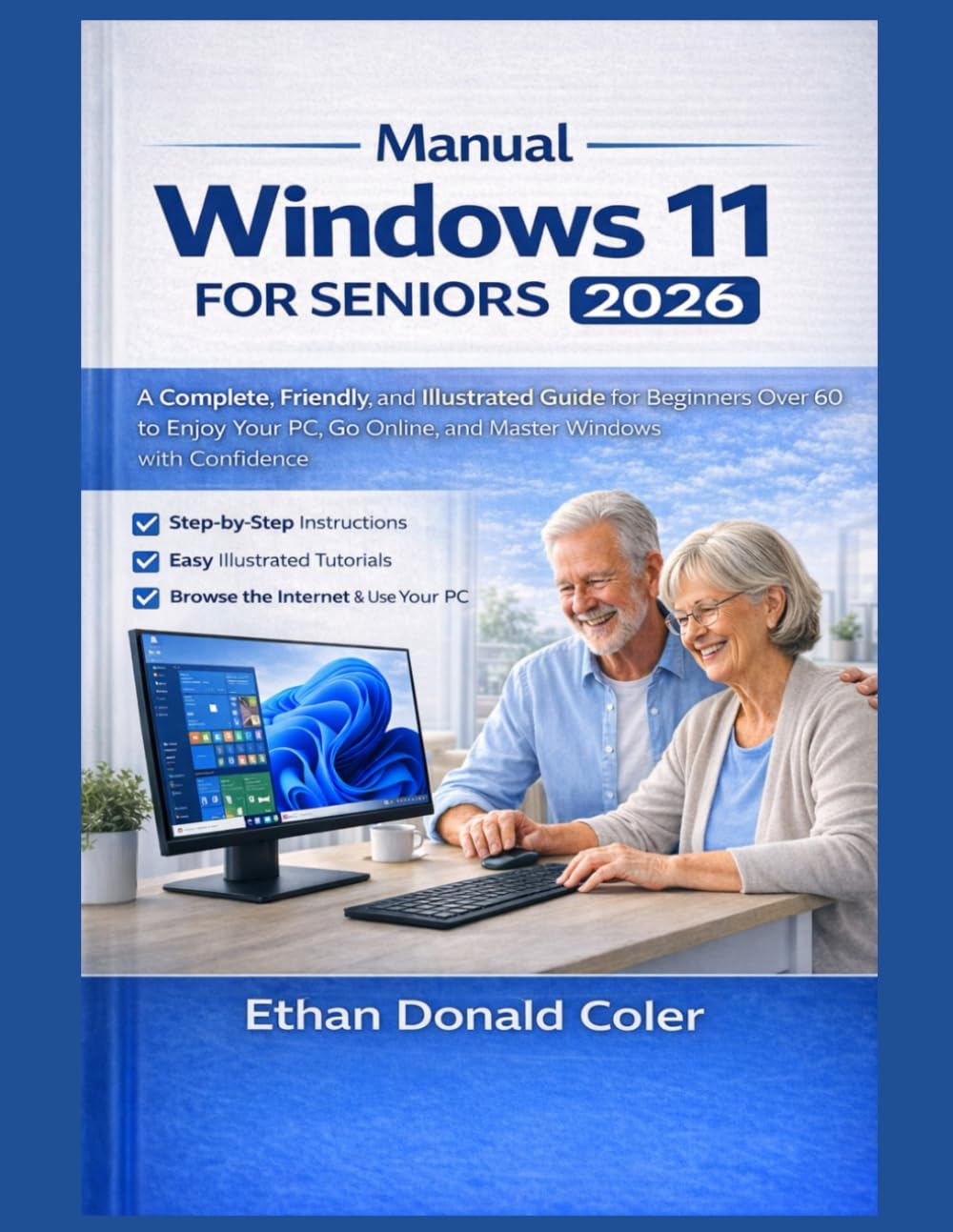 capítulo por capítulo baixar Windows Manual 11 for Seniors 2026: A Complete, Friendly, and Illustrated Guide for Beginners Over 60 to Enjoy Your PC, Go Online, and Master Windows with Confidence