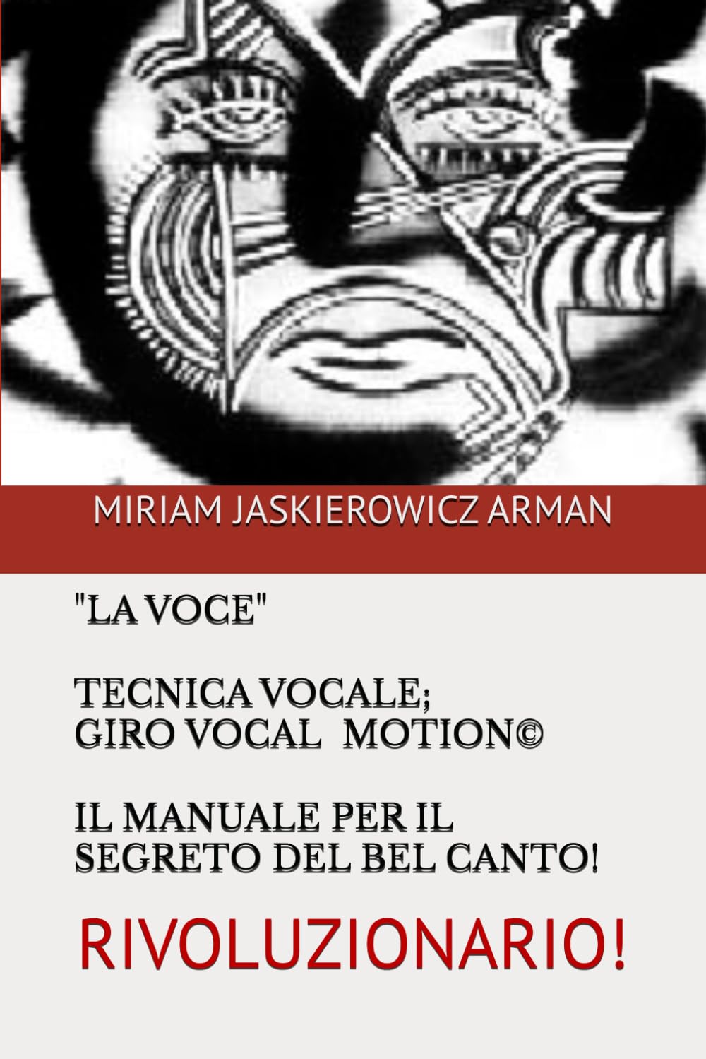 RIVOLUZIONARIO: LA VOCE! “GIRO VOCAL MOTION©: IL MANUALE DEFINITIVO PER ” IL SEGRETO DEL BEL CANTO” (Italian Edition) baixar o livro de graça