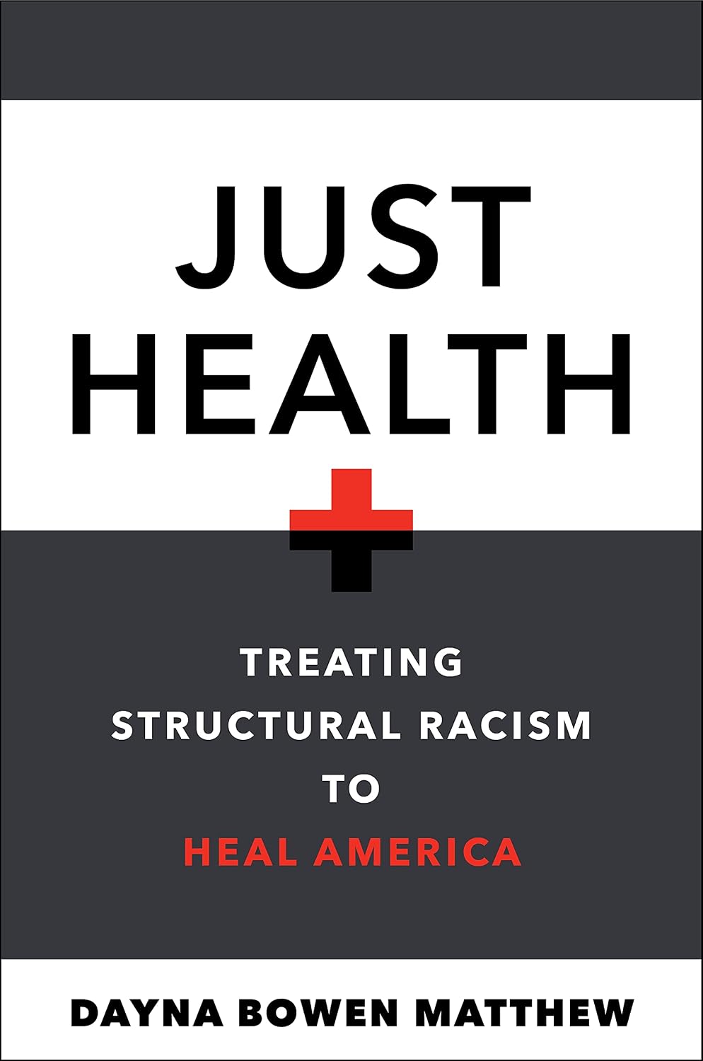 Just Health: Treating Structural Racism to Heal America (English Edition)