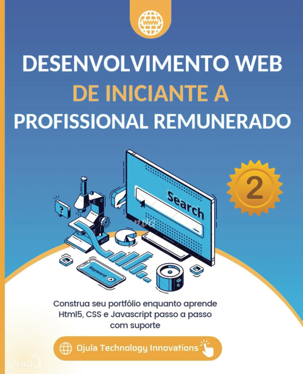 Desenvolvimento Web De iniciante a Profissional remunerado: Construa seu portfólio enquanto aprende Html5, CSS e Javascript passo a passo com suporte baixar livro de graça