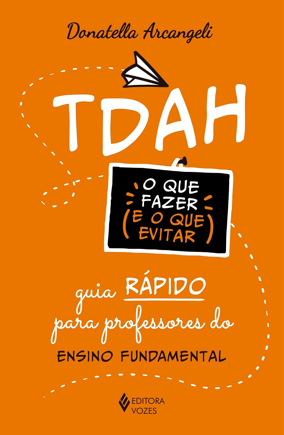 ler totalmente TDAH: o que fazer e o que evitar: Guia rápido para professores do Ensino Fundamental