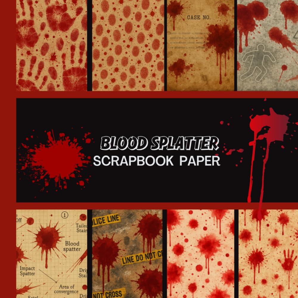 ler totalmente Blood Splatter Scrapbook Paper: 20 Double Sided Sheets 8.5 x 8.5 for Scrapbooking, Mixed Media Art, Junk Journals, Crafting projects, Origami, and More