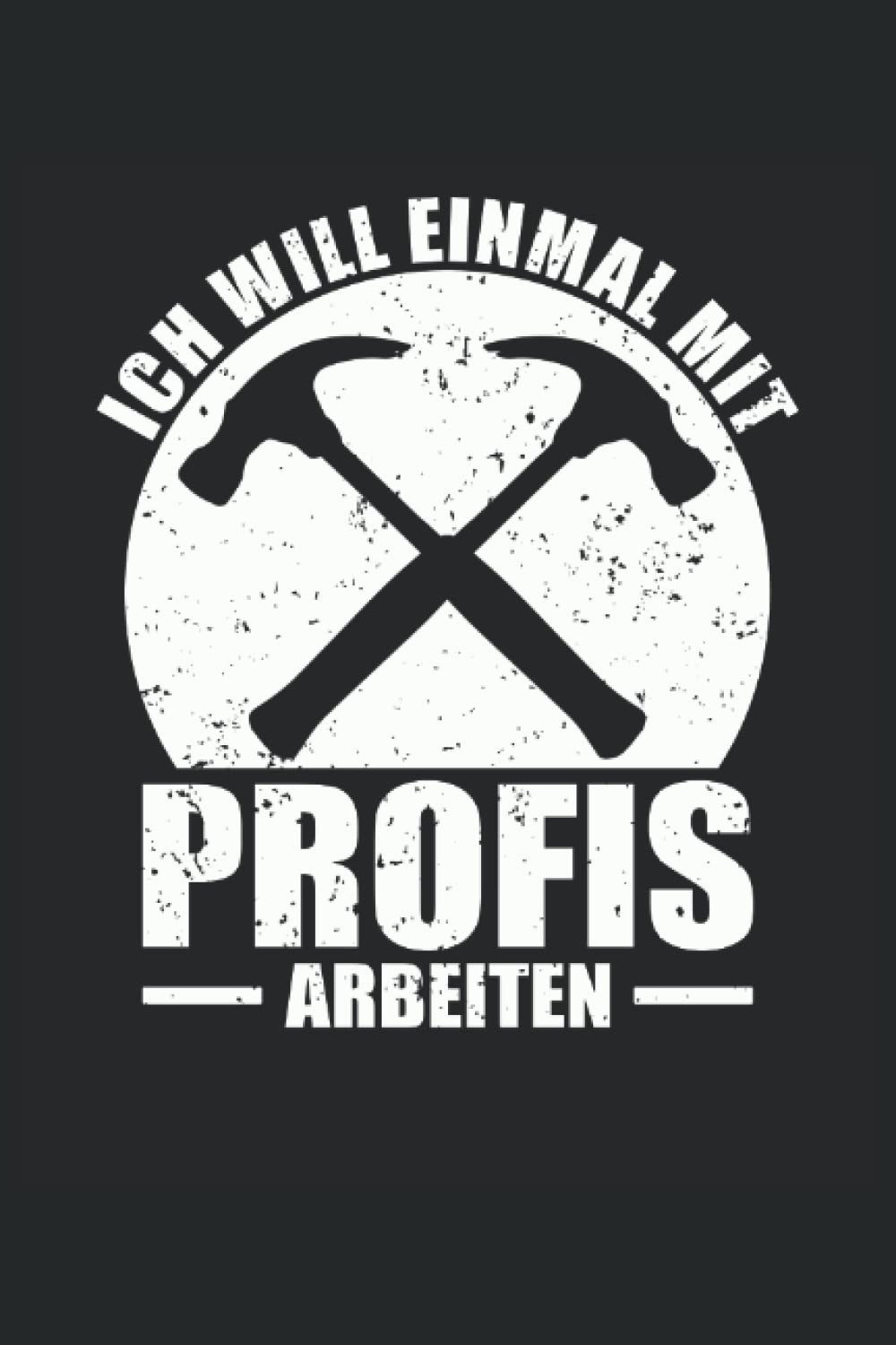 ICH WILL EINMAL MIT PROFIS ARBEITEN: Notizbuch mit 120 linierten Seiten DIN A5 (German Edition) baixar livro de graça