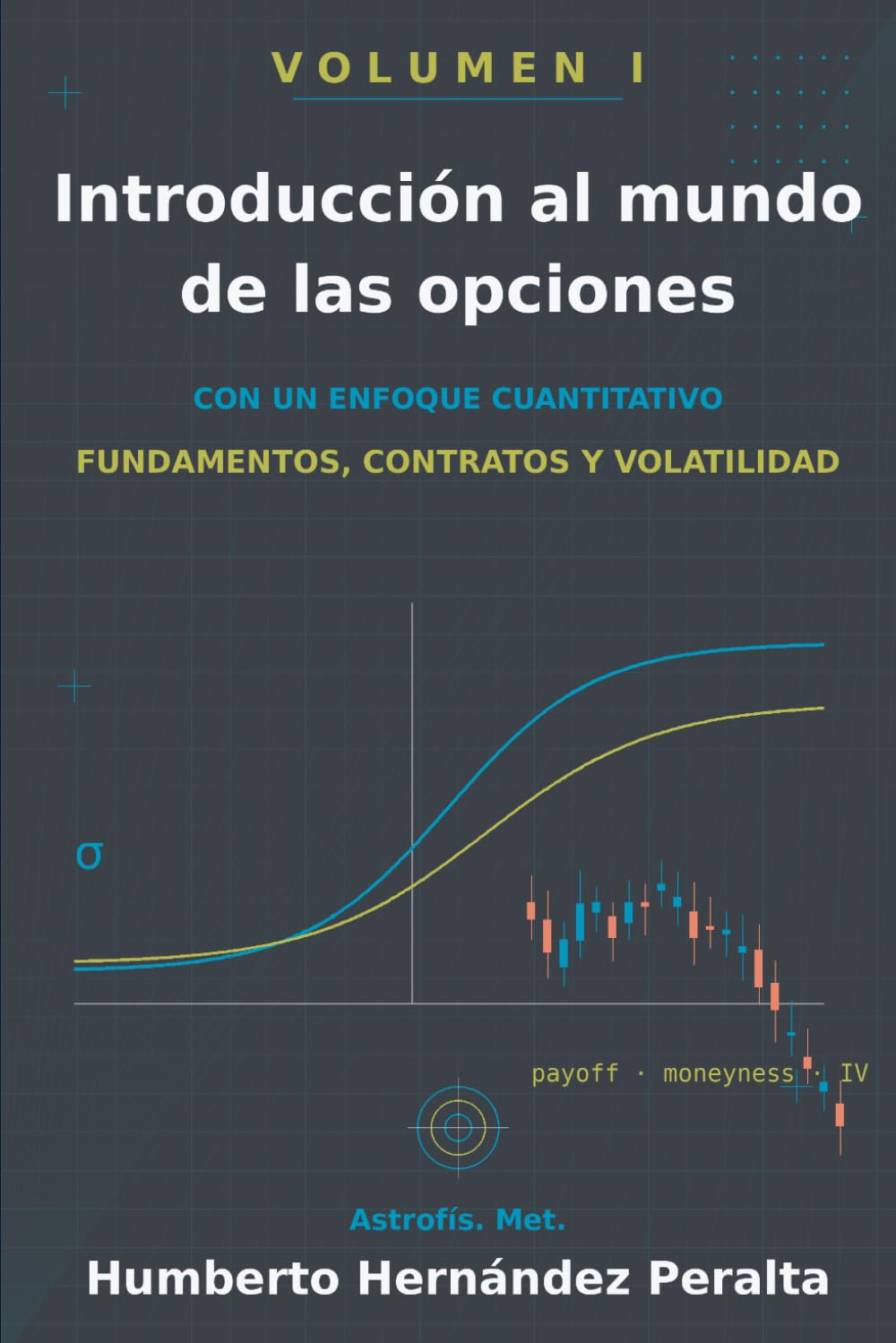 capítulo por capítulo baixar Colección: Introducción al mundo de las opciones con un enfoque cuantitativo vol. I: Fundamentos, Contratos y Volatilidad (Spanish Edition)