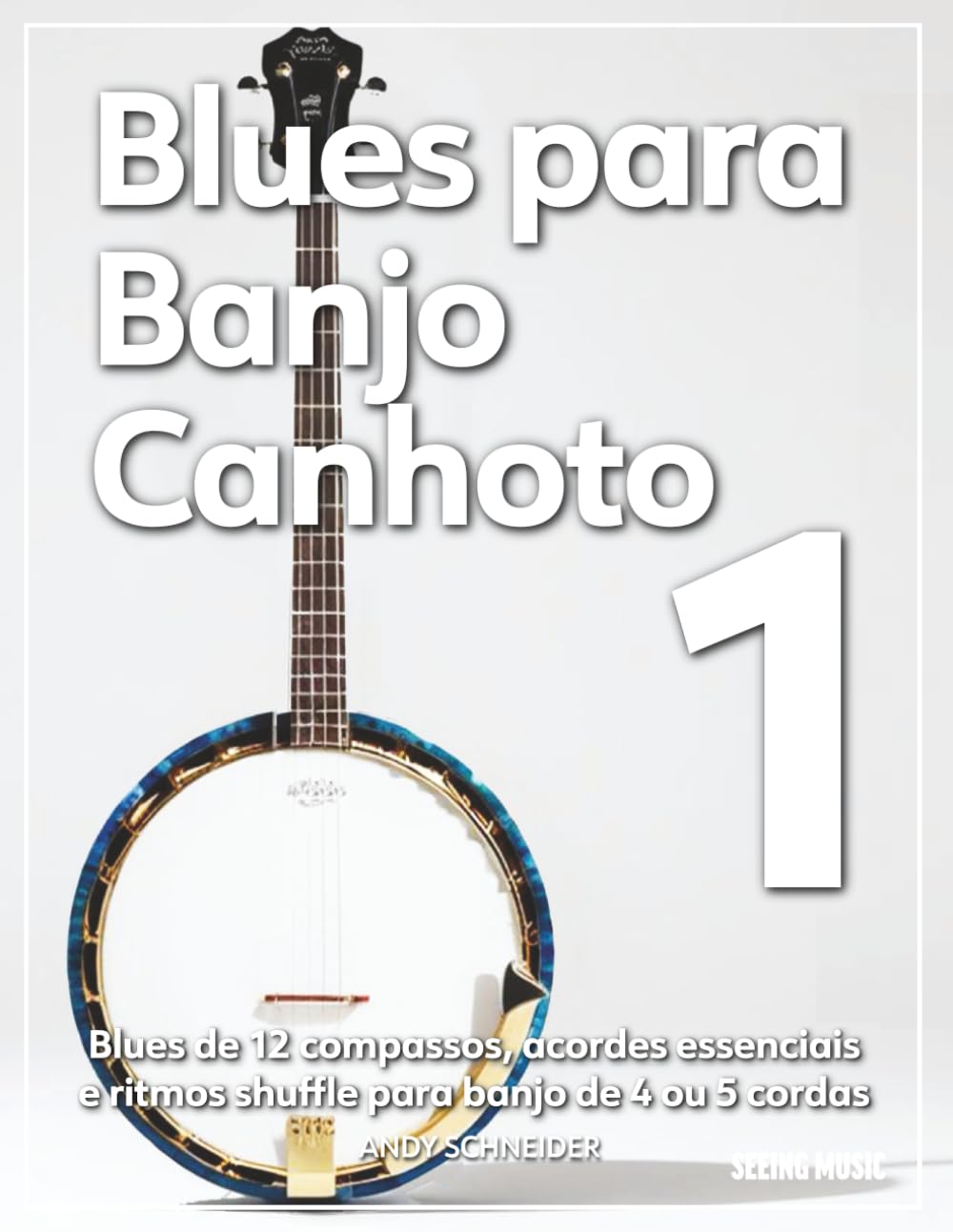 Blues para Banjo Canhoto 1: Blues de 12 compassos, acordes essenciais e ritmos shuffle para banjo de 4 ou 5 cordas baixar livro de graça