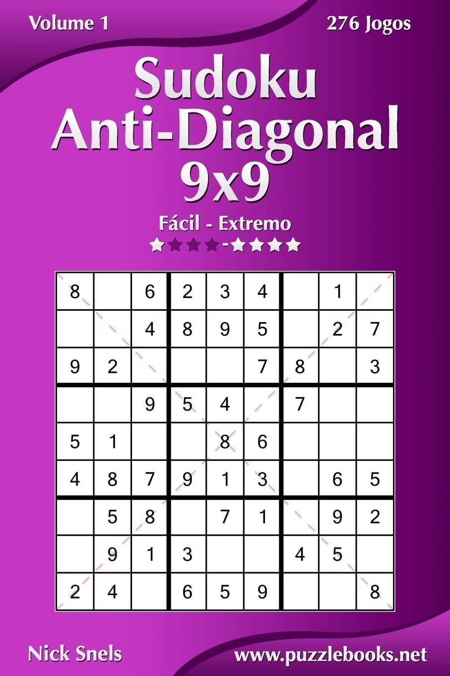 Sudoku Anti-Diagonal 9x9 - Fácil ao Extremo - Volume 1 - 276 Jogos